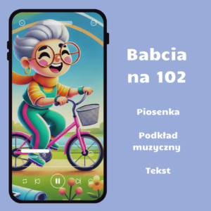 Ok┼éadka Babcia na 102 Piosenka "Babcia na 102"