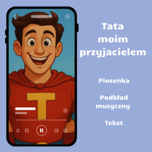 Okladka Tata moim przyjacielem Piosenka "Tata moim przyjacielem"